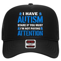 I Have Autism Stare If You Must I'm Not Paying Attention Trucker Hat