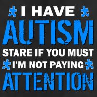 I Have Autism Stare If You Must I'm Not Paying Attention Trucker Hat