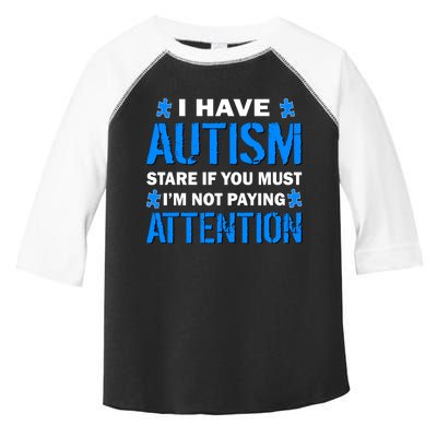 I Have Autism Stare If You Must I'm Not Paying Attention Toddler Fine Jersey T-Shirt