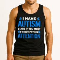 I Have Autism Stare If You Must I'm Not Paying Attention Tank Top