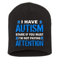 I Have Autism Stare If You Must I'm Not Paying Attention Short Acrylic Beanie