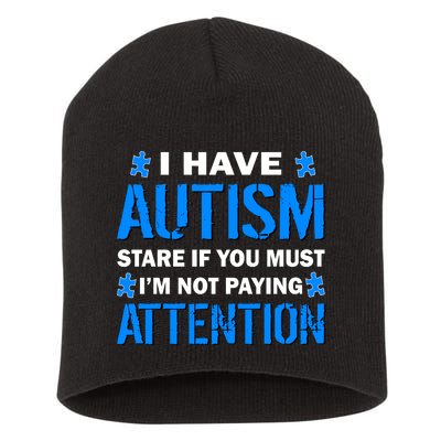 I Have Autism Stare If You Must I'm Not Paying Attention Short Acrylic Beanie