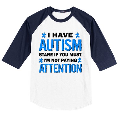 I Have Autism Stare If You Must I'm Not Paying Attention Baseball Sleeve Shirt