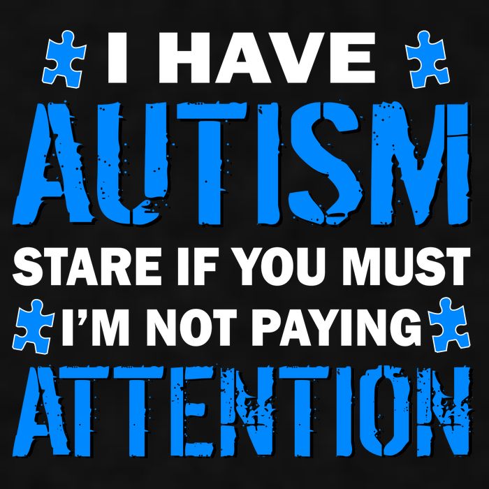 I Have Autism Stare If You Must Not Paying Attention Ladies PosiCharge Tri-Blend Wicking Tank