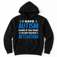 I Have Autism Stare If You Must Not Paying Attention Hoodie