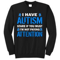 I Have Autism Stare If You Must Not Paying Attention Sweatshirt