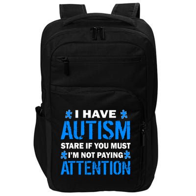 I Have Autism Stare If You Must Not Paying Attention Impact Tech Backpack