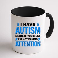I Have Autism Stare If You Must Not Paying Attention Mug
