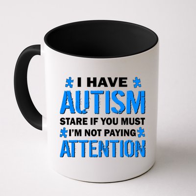 I Have Autism Stare If You Must Not Paying Attention Mug