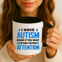 I Have Autism Stare If You Must Not Paying Attention Mug