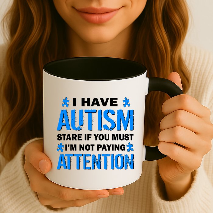 I Have Autism Stare If You Must Not Paying Attention Mug