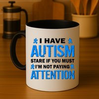 I Have Autism Stare If You Must Not Paying Attention Mug