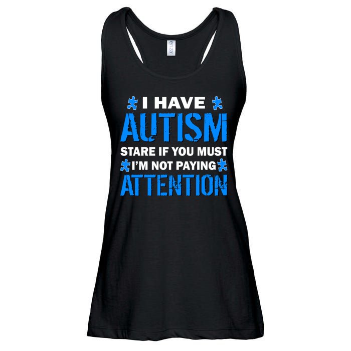 I Have Autism Stare If You Must Not Paying Attention Ladies Essential Flowy Tank