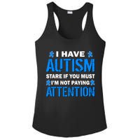 I Have Autism Stare If You Must Not Paying Attention Ladies PosiCharge Competitor Racerback Tank