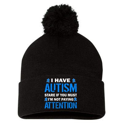 I Have Autism Stare If You Must Not Paying Attention Pom Pom 12in Knit Beanie