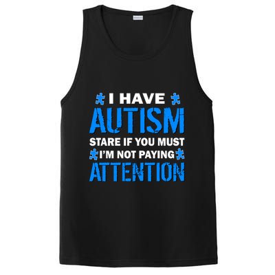 I Have Autism Stare If You Must Not Paying Attention PosiCharge Competitor Tank