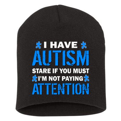 I Have Autism Stare If You Must Not Paying Attention Short Acrylic Beanie