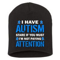 I Have Autism Stare If You Must Not Paying Attention Short Acrylic Beanie
