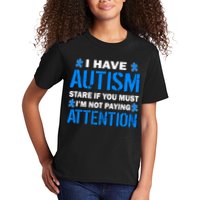 I Have Autism Stare If You Must Not Paying Attention Kids T-Shirt