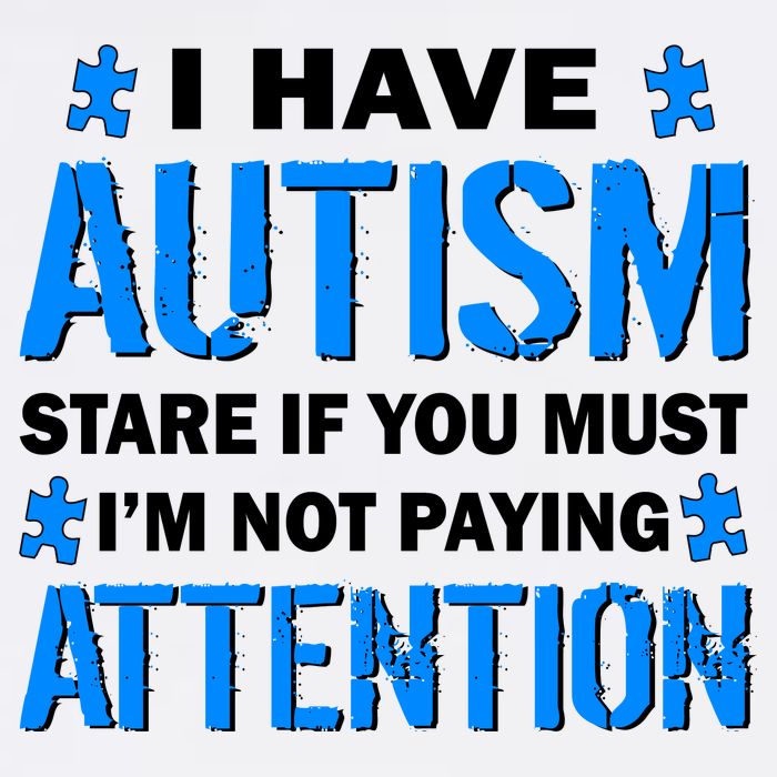 I Have Autism Stare If You Must Not Paying Attention Garment-Dyed Sweatshirt