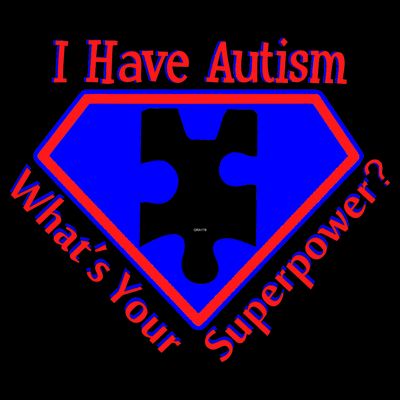 I Have Autism What's Your Super Power T-Shirt