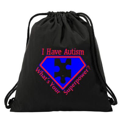 I Have Autism What's Your Super Power Drawstring Bag