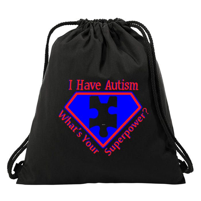 I Have Autism What's Your Super Power Drawstring Bag
