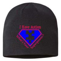 I Have Autism What's Your Super Power Sustainable Beanie