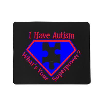 I Have Autism What's Your Super Power Mousepad