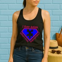 I Have Autism What's Your Super Power Womens Tank Top