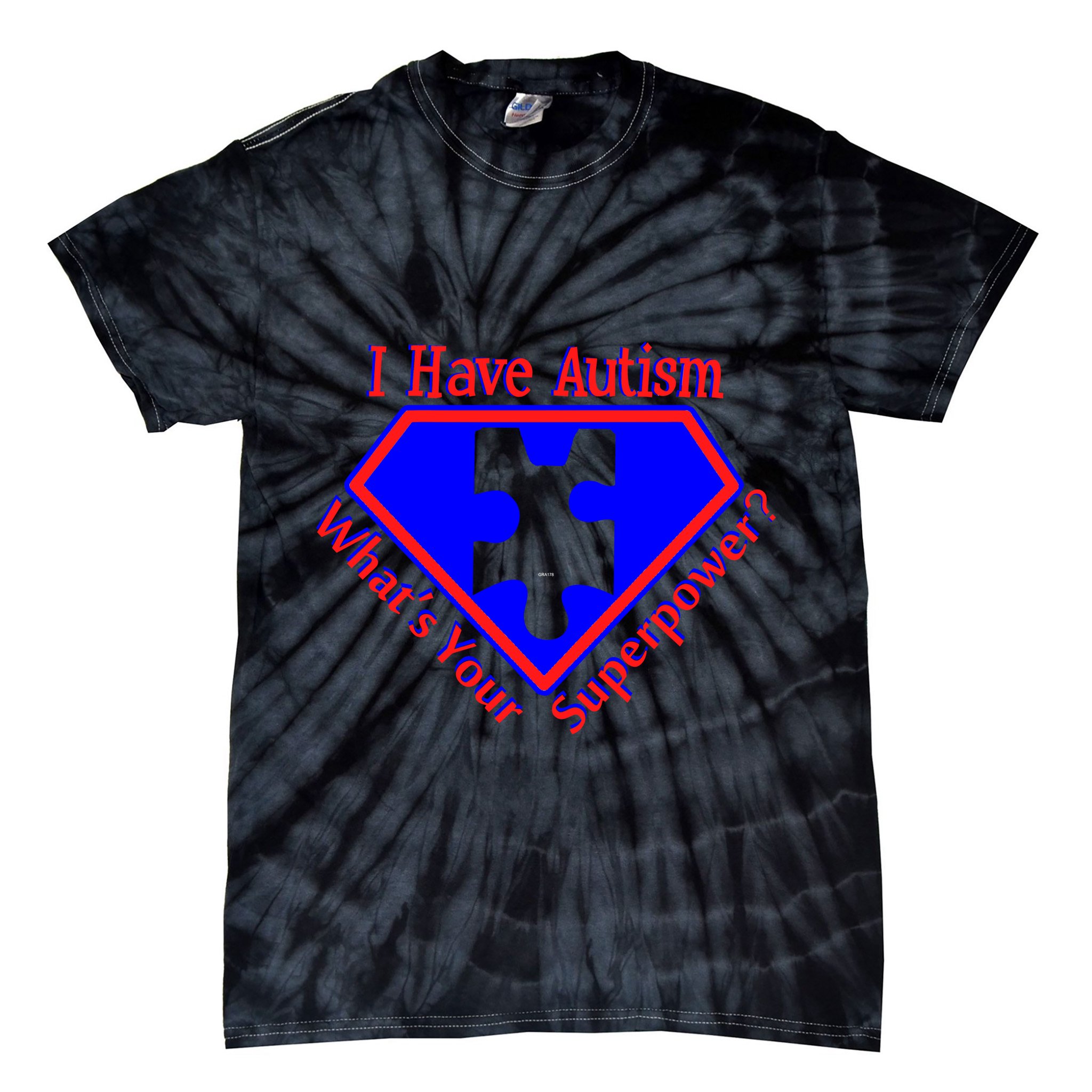 I Have Autism What's Your Super Power Tie-Dye T-Shirt