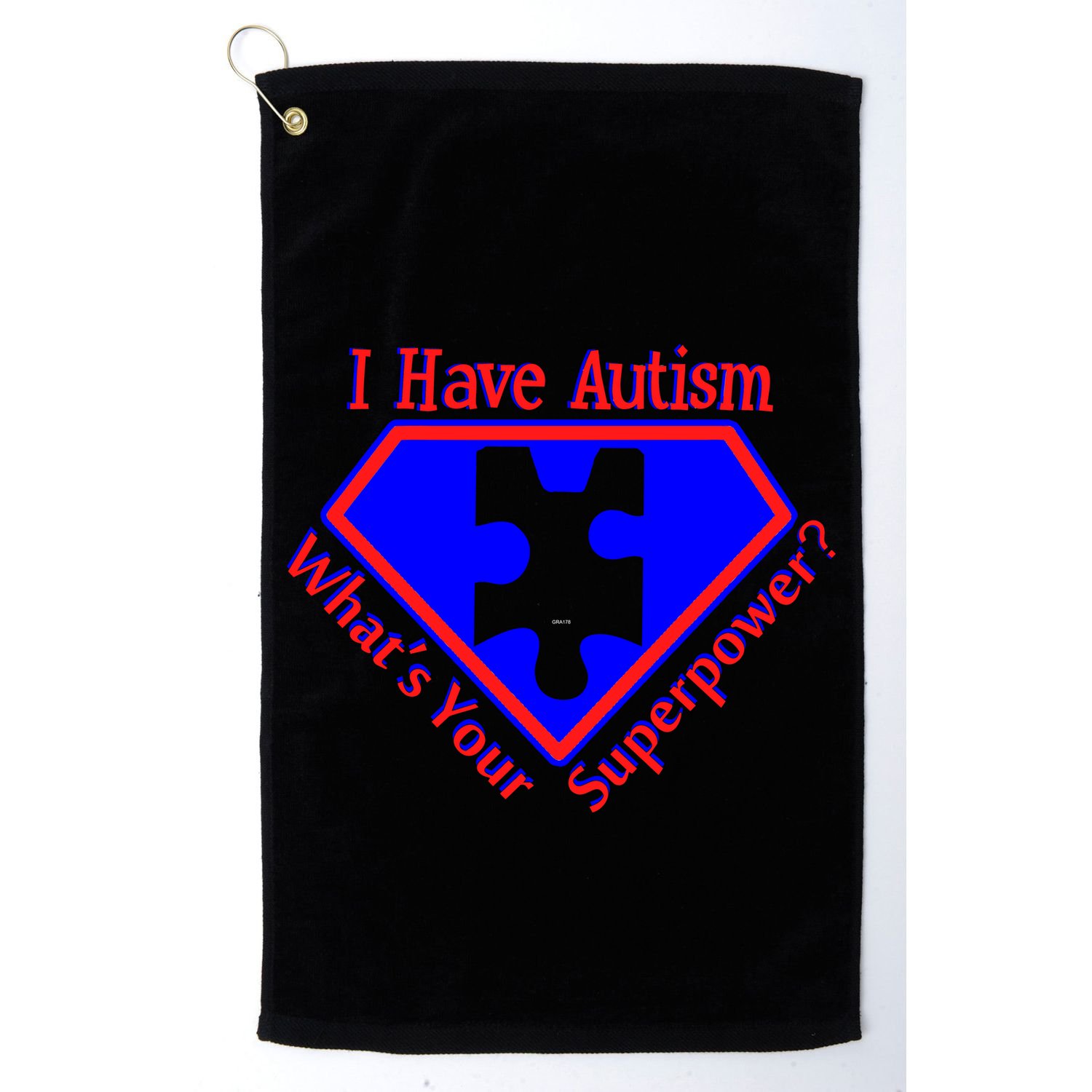 I Have Autism What's Your Super Power Golf Towel