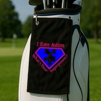I Have Autism What's Your Super Power Golf Towel