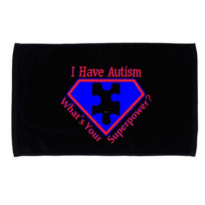 I Have Autism What's Your Super Power Microfiber Hand Towel
