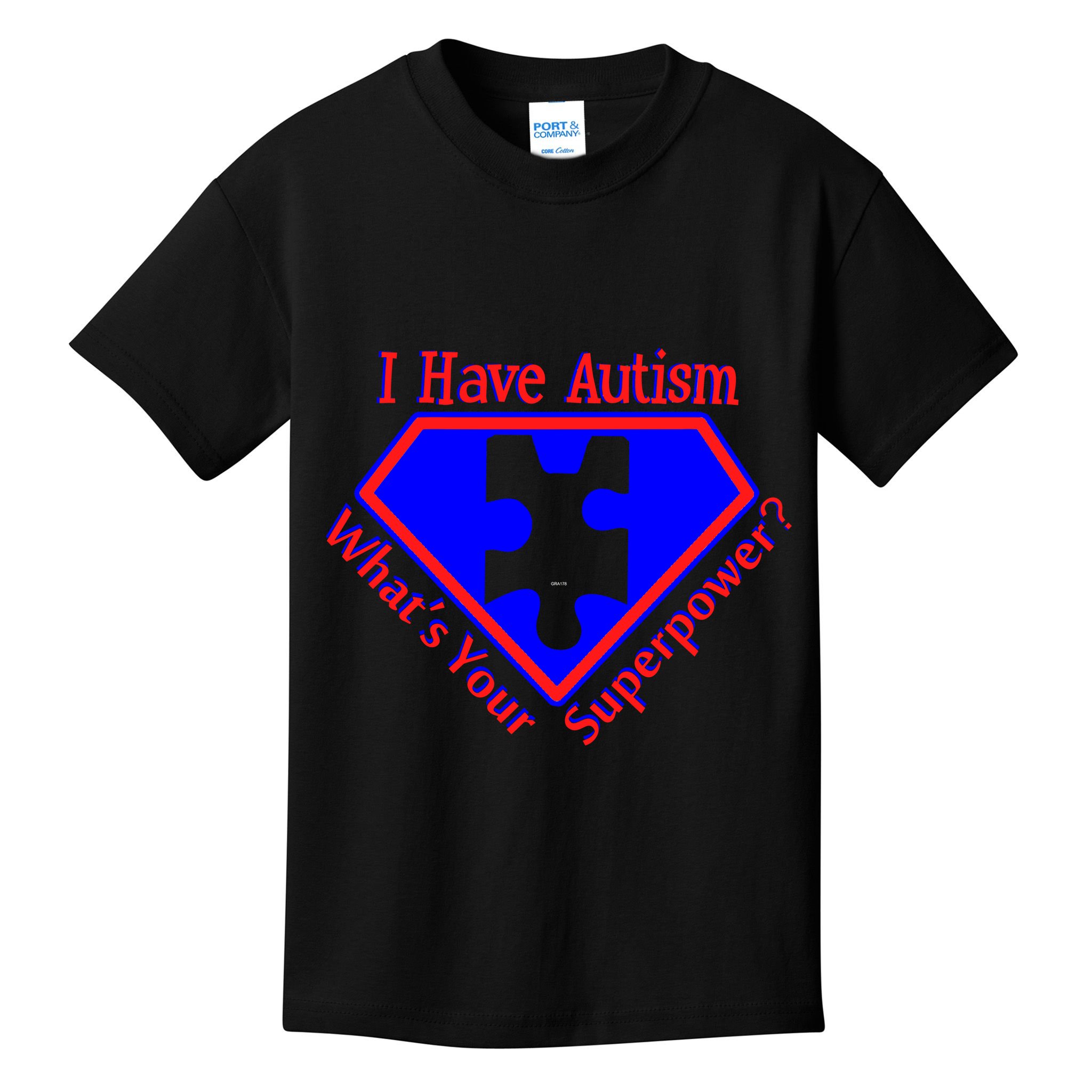 I Have Autism What's Your Super Power Kids T-Shirt