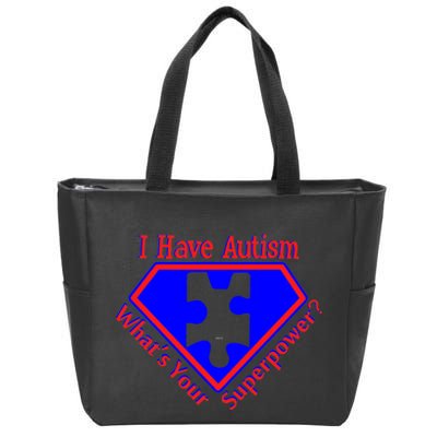 I Have Autism What's Your Super Power Zip Tote Bag