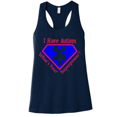 I Have Autism What's Your Super Power Women's Racerback Tank