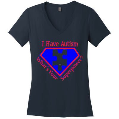 I Have Autism What's Your Super Power Women's V-Neck T-Shirt