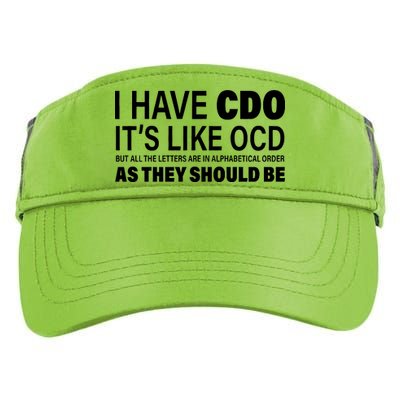 I Have CDO Its Like OCD But In Alphabetical Order Adult Drive Performance Visor