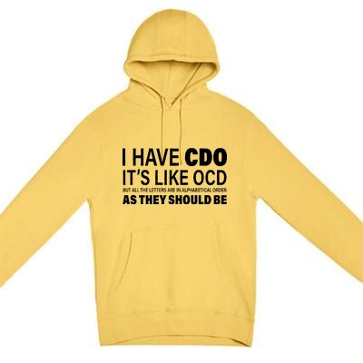 I Have CDO Its Like OCD But In Alphabetical Order Premium Pullover Hoodie