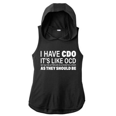 I Have CDO Its Like OCD But In Alphabetical Order Ladies PosiCharge Tri-Blend Wicking Draft Hoodie Tank