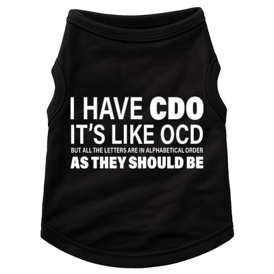 I Have CDO Its Like OCD But In Alphabetical Order Doggie Tank