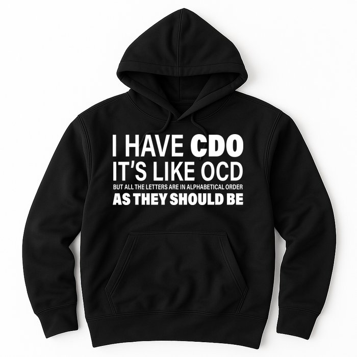 I Have CDO Its Like OCD But In Alphabetical Order Hoodie