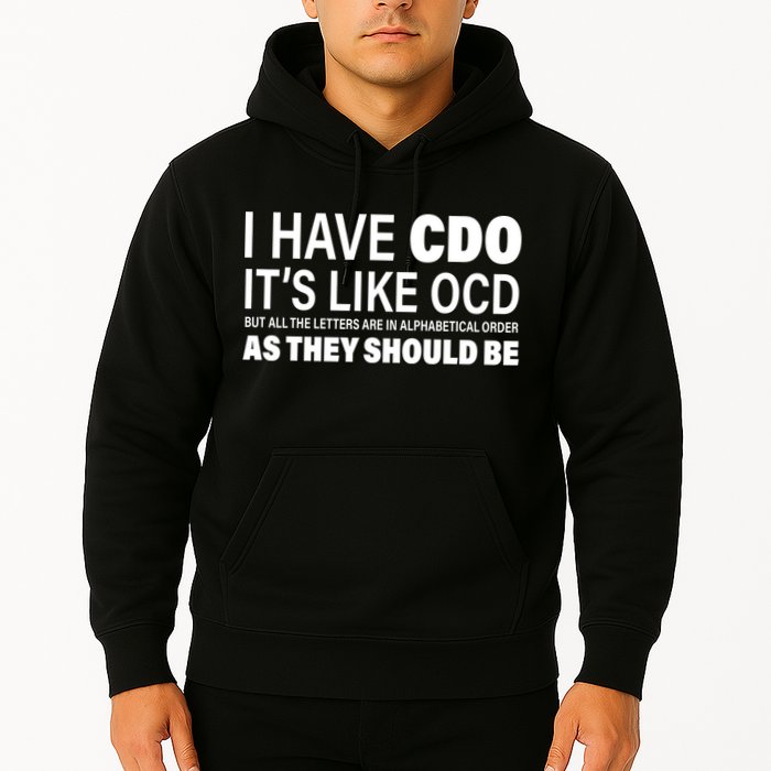 I Have CDO Its Like OCD But In Alphabetical Order Hoodie