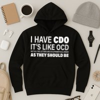 I Have CDO Its Like OCD But In Alphabetical Order Hoodie