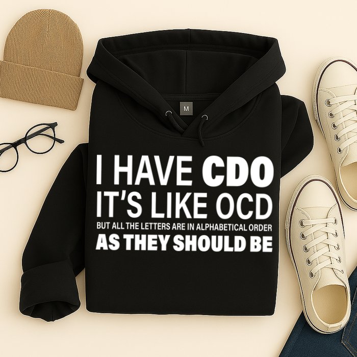 I Have CDO Its Like OCD But In Alphabetical Order Hoodie