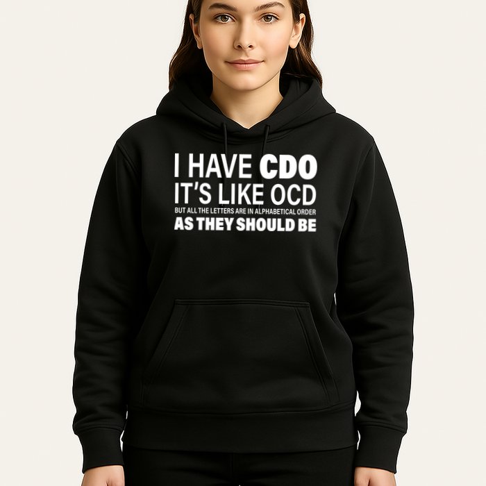 I Have CDO Its Like OCD But In Alphabetical Order Hoodie