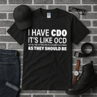 I Have CDO Its Like OCD But In Alphabetical Order Tall T-Shirt
