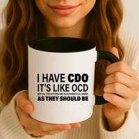 I Have CDO Its Like OCD But In Alphabetical Order Mug