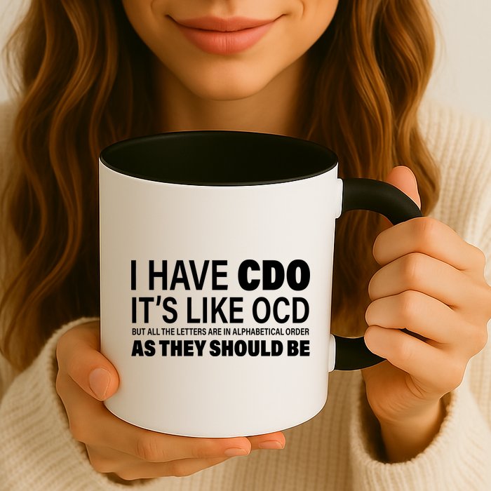 I Have CDO Its Like OCD But In Alphabetical Order Mug